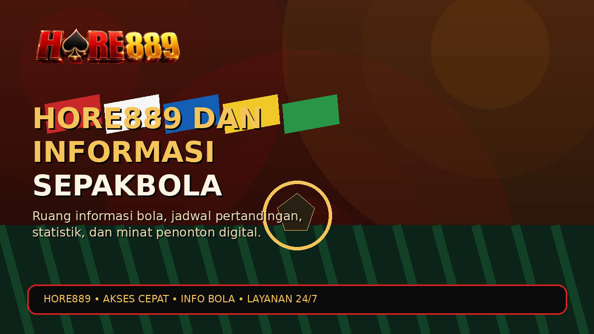 HORE889 dan Informasi Sepakbola