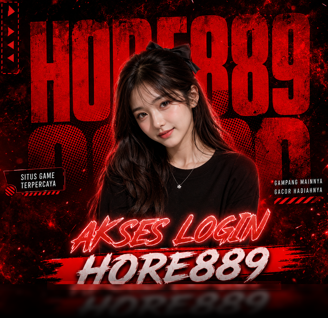 HORE889 login daftar promosi dan link alternatif